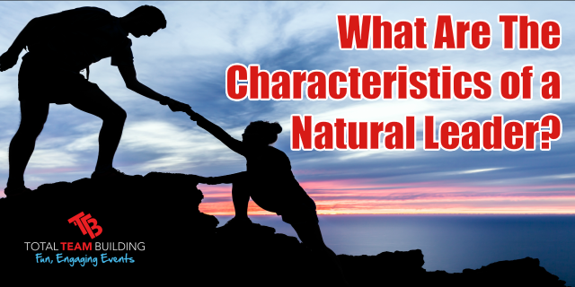 Qualities Of A Natural Leader